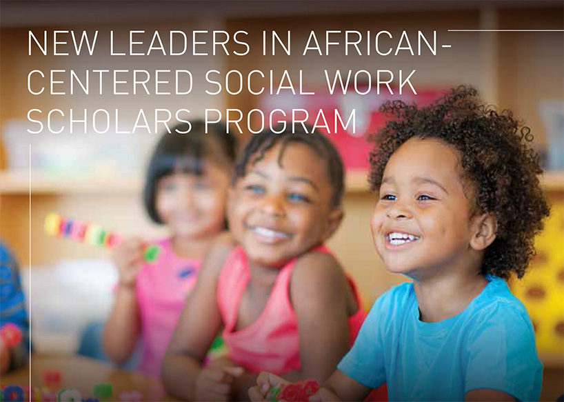 New Leaders in African-Centered Social Work Scholars Program