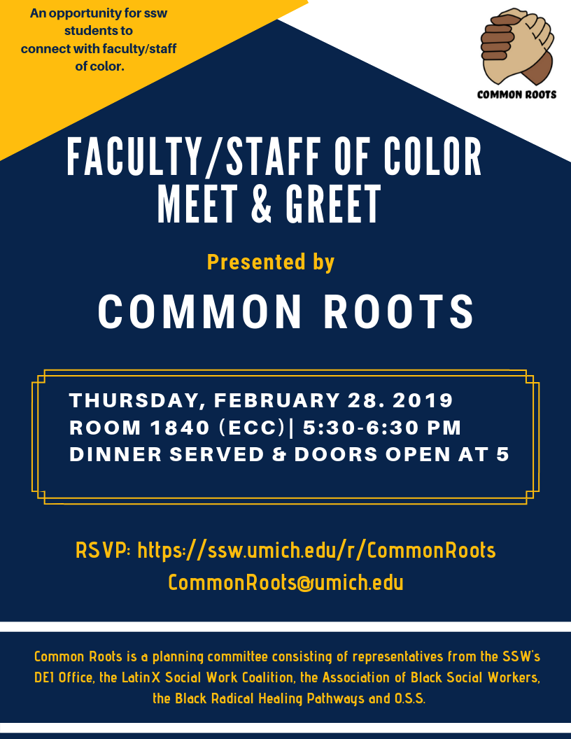 Common Roots Faculty And Staff Of Color Meet Greet 2 28 2019 5 00 Pm To 6 30 Pm University Of Michigan School Of Social Work