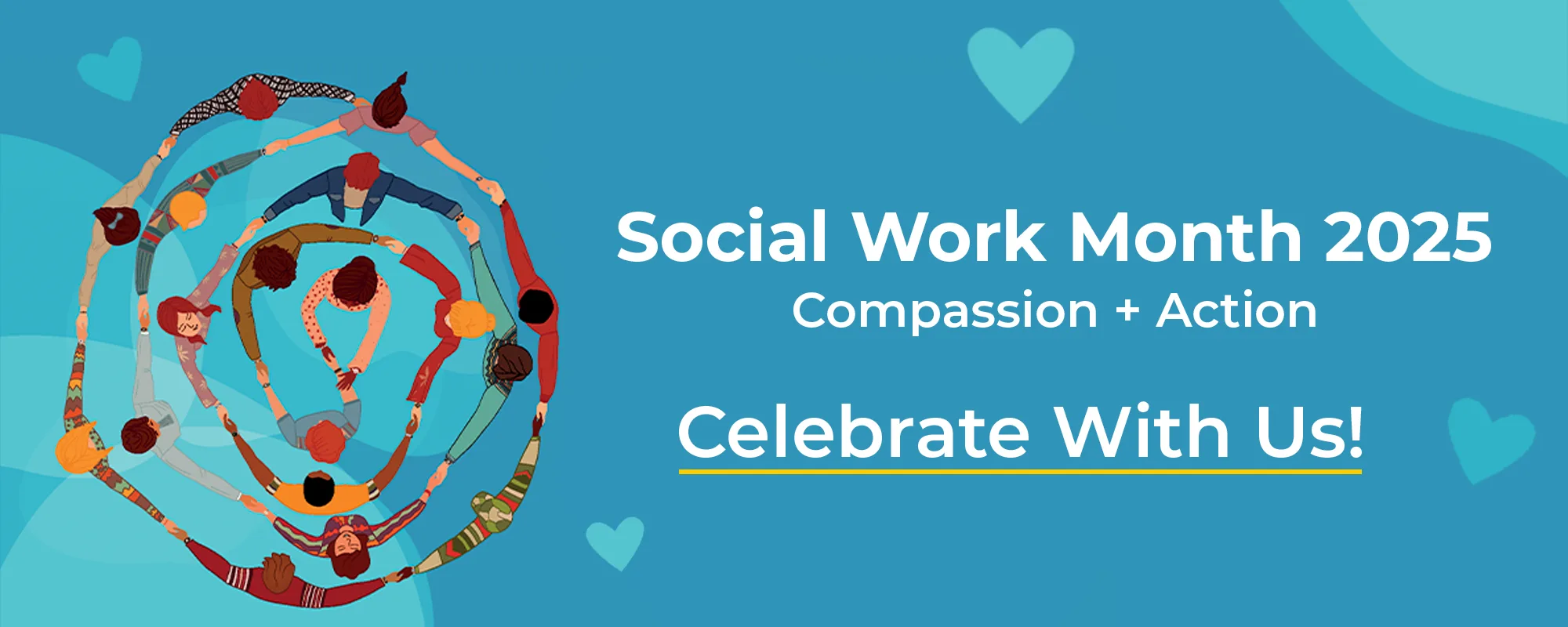 Social Work Month 2025, Compassion + Action Celebrate with us!