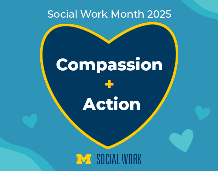 Social Work Month 2025 Compassion and Action - Michigan Social Work