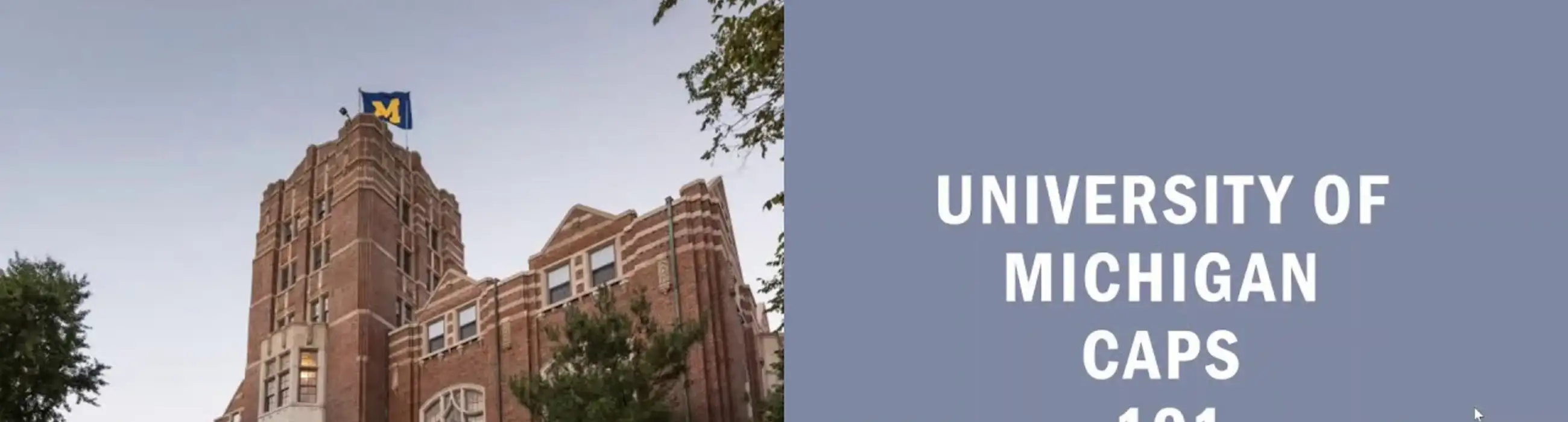 University of Michigan CAPS 101