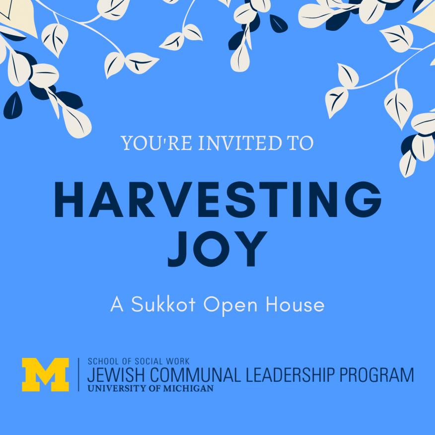 Clip art of tree branches on a blue background surrounding text which reads YOU'RE INVITED TO HARVESTING JOY: A SUKKOT OPEN HOUSE. The logo of the Jewish Communal Leadership Program is at the bottom.