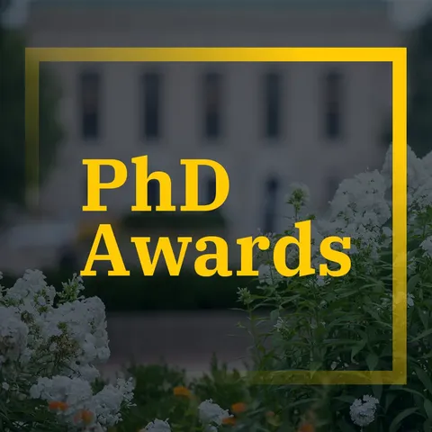 The words "PhD Awards" with a filtered image of the Rackham Graduate School in the backgroundground