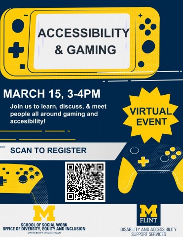 Accessibility and Gaming Event Flier with yellow Nintendo switch and Xbox controllers that reads Join us to learn, discuss, & meet people all around gaming and accessibility.
