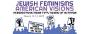 Jewish Feminisms/American Visions: Symposium 