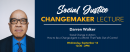 2022 Social Justice Changemaker Lecture Series