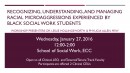 Workshop | Recognizing, Understanding, & Managing Racial Microaggressions Experienced by Black Social Work Students